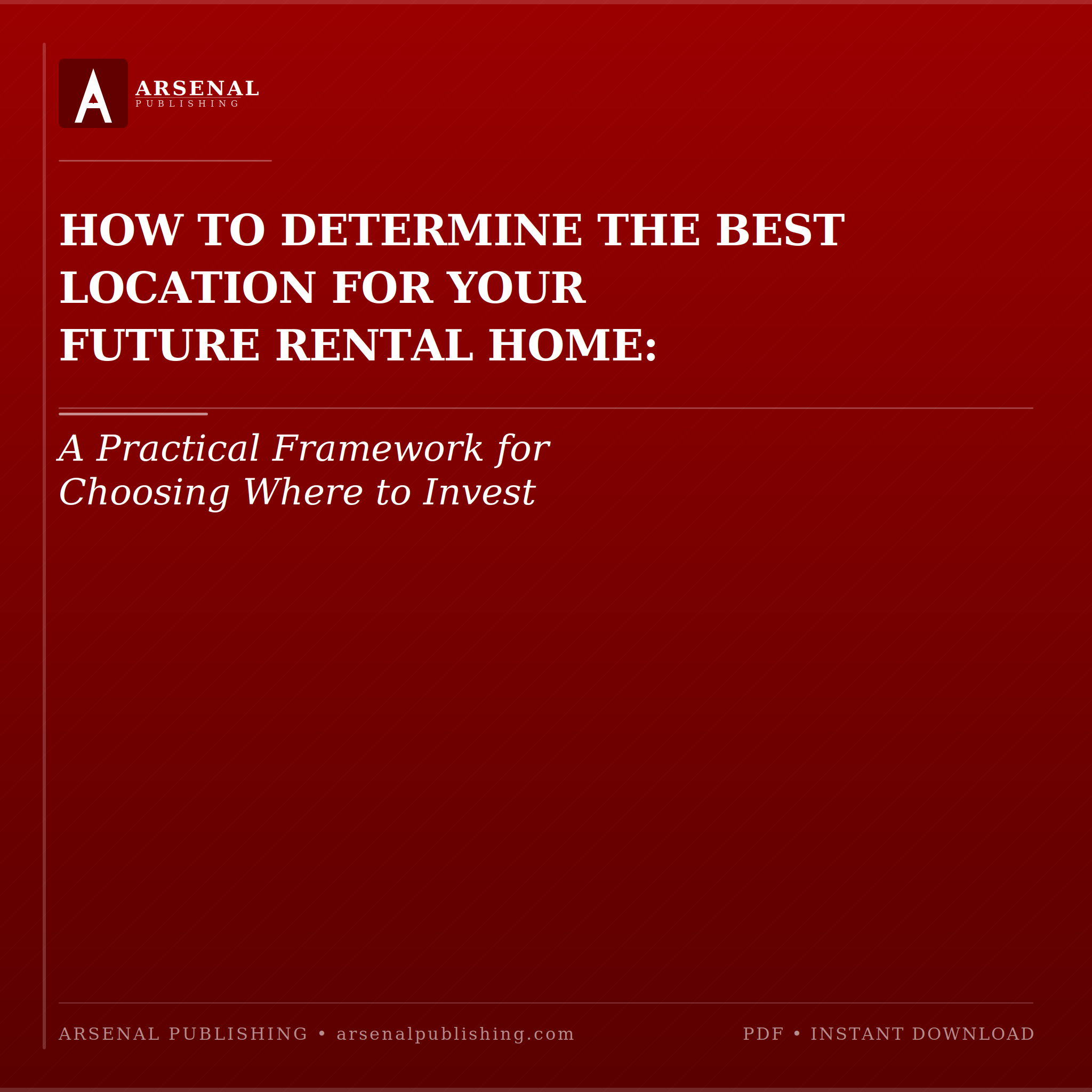 How to Determine the Best Location for Your Future Rental Home