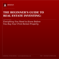 The Beginner's Guide to Real Estate Investing
